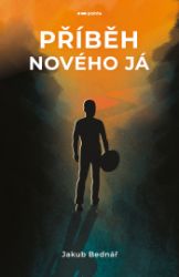 Příběh nového Já - Osobní rozvoj Příběh nového Já