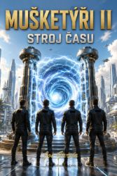 Mušketýři II: Stroj času - Sci-fi Mušketýři II: Stroj času