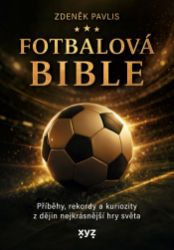Fotbalová bible - Sport & hry Fotbalová bible