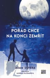 Pořád chce na konci zemřít - Adam Silvera - Fantasy Pořád chce na konci zemřít