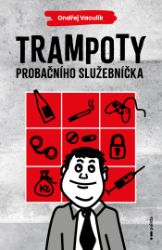 Trampoty probačního služebníčka Trampoty probačního služebníčka