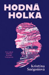 Hodná holka - Kristýna Sněgoňová - Krimi a detektivky Hodná holka