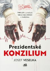Prezidentské konzilium - Josef Veselka - Thrillery Prezidentské konzilium