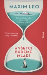 A všetci budeme mladí