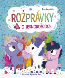 Rozprávky o jednorožcoch - Pro děti a mládež Rozprávky o jednorožcoch