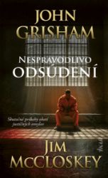 Nespravodlivo odsúdení - John Grisham - Romány Nespravodlivo odsúdení
