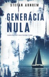 Generácia nula - Stefan Ahnhem - Thrillery Generácia nula