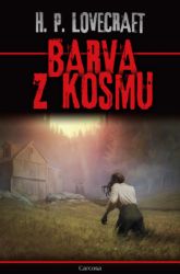 Barva z kosmu - Howard Phillips Lovecraft - Horory Barva z kosmu