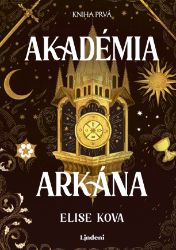 Akadémia arkána - Elise Kova - Fantasy Akadémia arkána