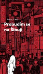 Probudím se na Šibuji - Anna Cima - Romány Probudím se na Šibuji