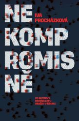Nekompromisně - Iva Procházková - Romány Nekompromisně