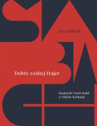 Dobře zašitej frajer - Petr Šabach - Humor, satira a komedie Dobře zašitej frajer