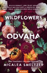WILDFLOWERS: Odvaha - Romantické WILDFLOWERS: Odvaha