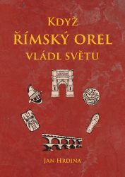 Když římský orel vládl světu Když římský orel vládl světu
