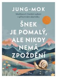 Šnek je pomalý, ale nikdy nemá zpoždění
