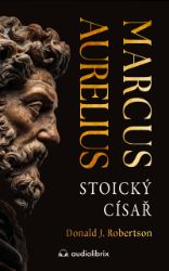 Marcus Aurelius: Stoický císař - Filozofie a náboženství Marcus Aurelius: Stoický císař