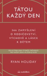 Tátou každý den
