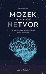 Mozek jako noční netvor Mozek jako noční netvor