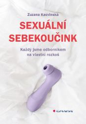 Sexuální sebekoučink - Každý jsme odborníkem na vlastní rozkoš - Komunikace Sexuální sebekoučink - Každý jsme odborníkem na vlastní rozkoš