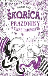 Škorica, prázdniny a veľké tajomstvá Škorica, prázdniny a veľké tajomstvá