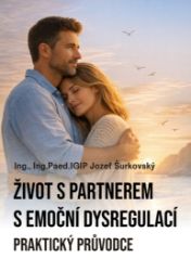 Život s partnerem s emoční dysregulací: Praktický průvodce Život s partnerem s emoční dysregulací: Praktický průvodce