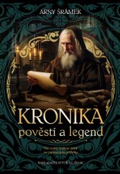 Kronika pověstí a legend - Dějiny, fakta a historie Kronika pověstí a legend
