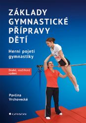 Základy gymnastické přípravy dětí – druhé, rozšířené vydání