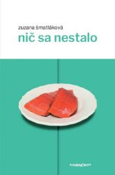Nič sa nestalo - Romány Nič sa nestalo
