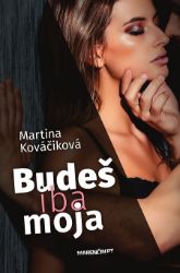 Budeš iba moja Budeš iba moja