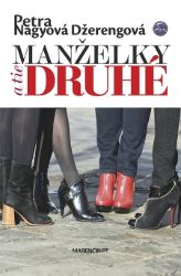 Manželky a tie druhé - Společenská próza Manželky a tie druhé