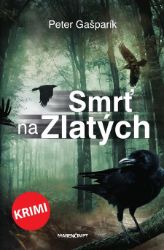 Smrť na Zlatých - Krimi a detektivky Smrť na Zlatých