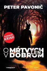 O mŕtvych len v dobrom - Krimi a detektivky O mŕtvych len v dobrom