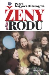 Ženy nášho rodu - Romány Ženy nášho rodu