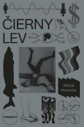 Čierny lev - Michal Hvorecký - Povídky a novely Čierny lev