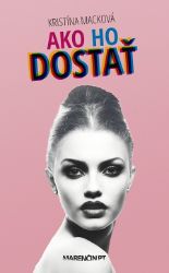 Ako ho dostať Ako ho dostať