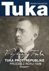 Vojtech Tuka - Vzpomínky a biografie Vojtech Tuka