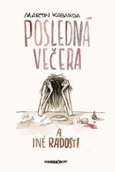 Posledná večera a iné radosti Posledná večera a iné radosti