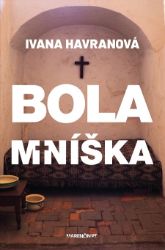 Bola mníška - Romány Bola mníška