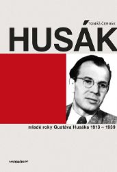 Husák - Mladé roky Gustáva Husáka 1913 – 1939 Husák - Mladé roky Gustáva Husáka 1913 – 1939
