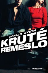 Kruté remeslo - Romány Kruté remeslo