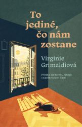 To jediné, čo nám zostane To jediné, čo nám zostane