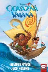 Odvážná Vaiana - Filmový příběh jako komiks - kolektiv autorů - Pro děti a mládež Odvážná Vaiana - Filmový příběh jako komiks