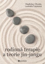 Rodinná terapie a teorie jin-jangu - Vztahy a rodičovství Rodinná terapie a teorie jin-jangu