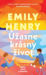 Úžasne krásny život - Emily Henry - Romantické Úžasne krásny život
