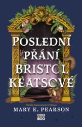 Poslední přání Bristol Keatsové Poslední přání Bristol Keatsové