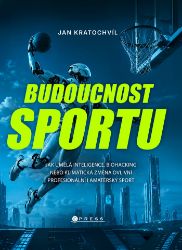 Budoucnost sportu - Sport & hry Budoucnost sportu