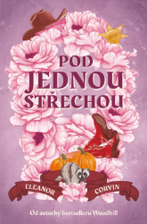 Pod jednou střechou - Eleanor Corvin - Romantické Pod jednou střechou