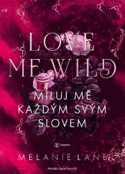 Love Me Wild: Miluj mě každým svým slovem Love Me Wild: Miluj mě každým svým slovem
