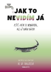 Jak to nevidím já Jak to nevidím já