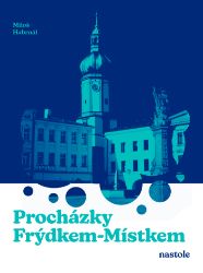 Procházky Frýdkem-Místkem Procházky Frýdkem-Místkem